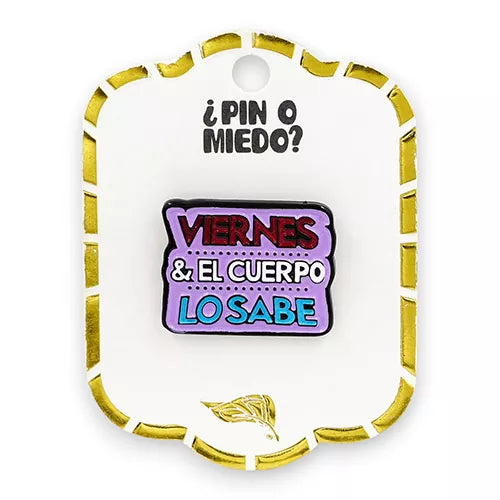 Pin metálico Viernes y el cuerpo lo sabe