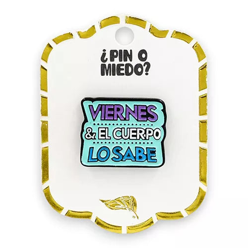 Pin metálico Viernes y el cuerpo lo sabe